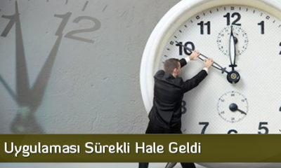 Yaz Saati Uygulaması Sürekli Hale Geldi