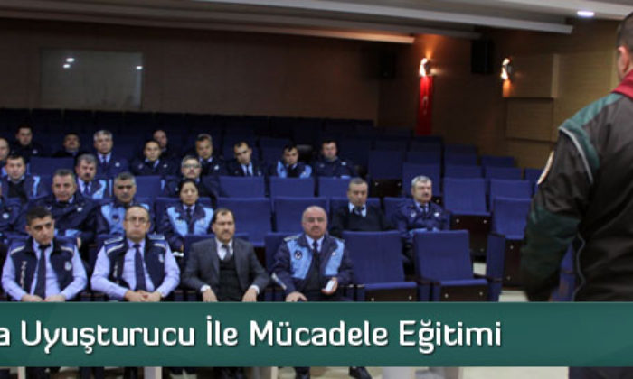 Zabıtalara Uyuşturucu İle Mücadele Eğitimi