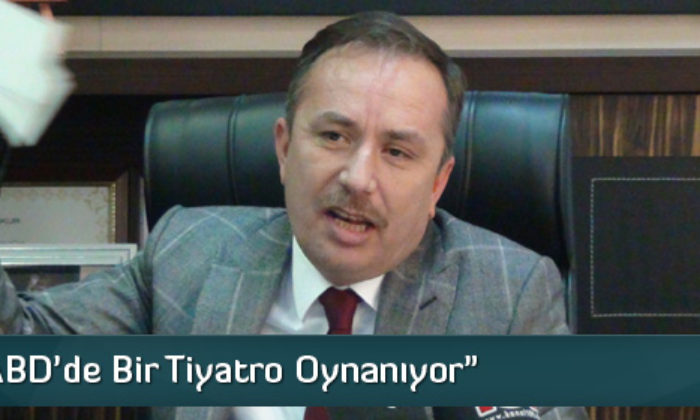 Ceylan “ABD’de Bir Tiyatro Oynanıyor”