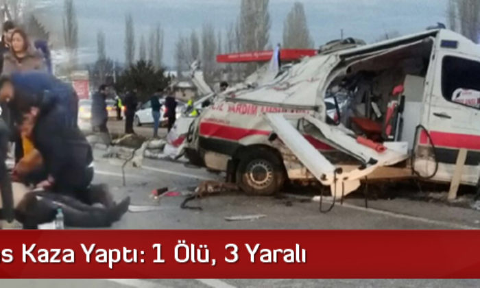 Ambulans Kaza Yaptı: 1 Ölü, 3 Yaralı