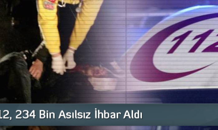Çorum 112, 234 Bin Asılsız İhbar Aldı