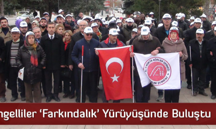 Görme Engelliler ‘Farkındalık’ Yürüyüşünde Buluştu