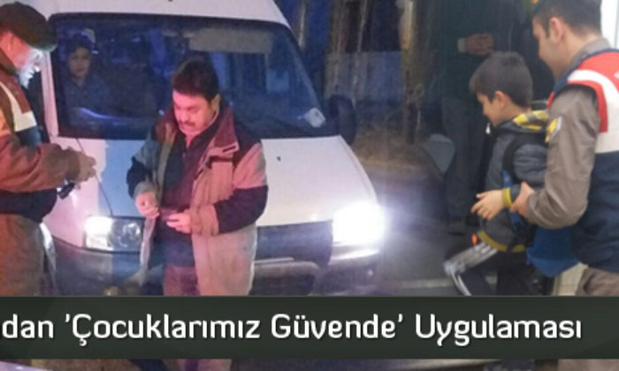 Jandarmadan ‘Çocuklarımız Güvende’ Uygulaması