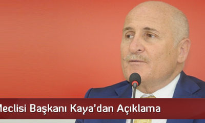 İl Genel Meclisi Başkanı Kaya’dan Açıklama