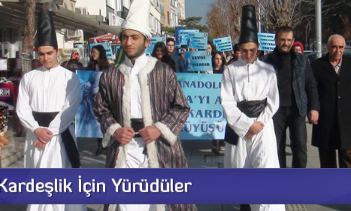 Sevgi ve Kardeşlik İçin Yürüdüler