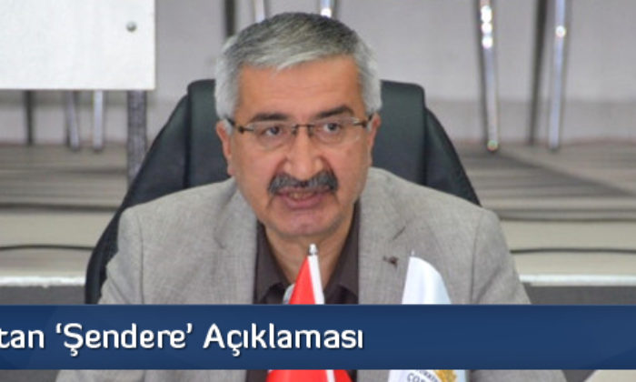 Vali Kılıç’tan ‘Şendere’ Açıklaması