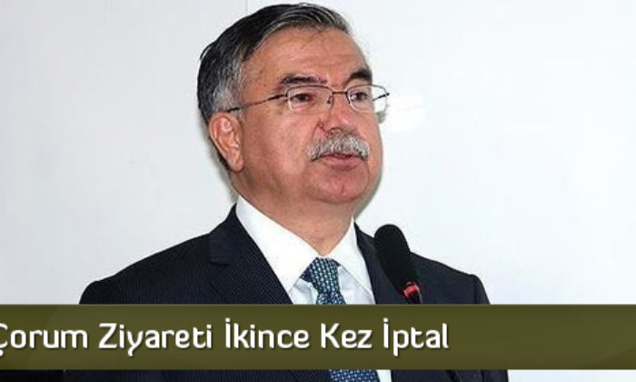 Bakanın Çorum Ziyareti İkince Kez İptal