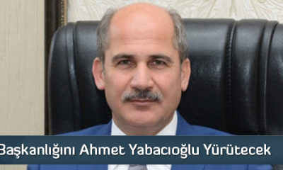Belediye Başkanlığını Ahmet Yabacıoğlu Yürütecek