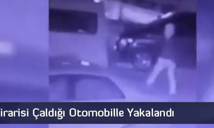 Cezaevi Firarisi Çaldığı Otomobille Yakalandı