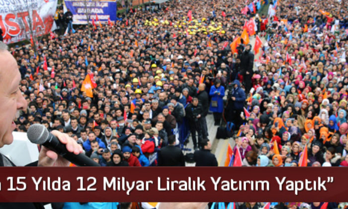 “Çorum’a 15 Yılda 12 Milyar Liralık Yatırım Yaptık”