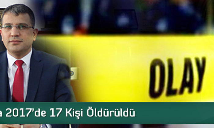 Çorum’da 2017’de 17 Kişi Öldürüldü