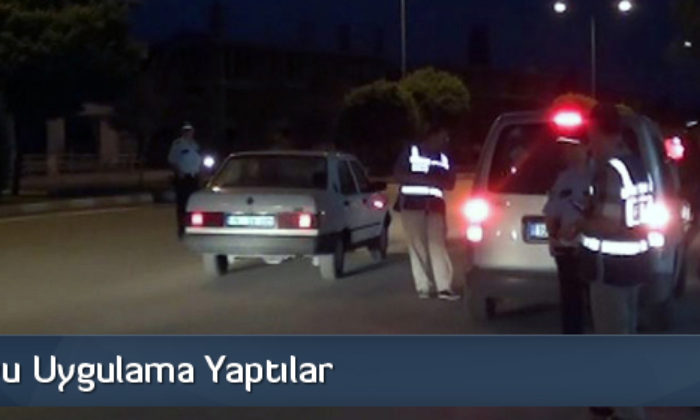 Gece Boyu Uygulama Yaptılar