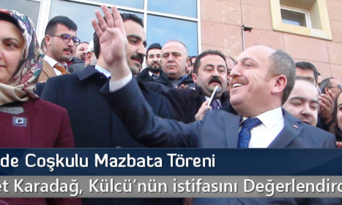 Karadağ, Külcü’nün İstifasını Değerlendirdi