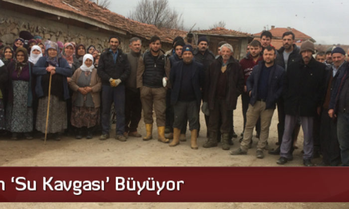 Köylülerin ‘Su Kavgası’ Büyüyor