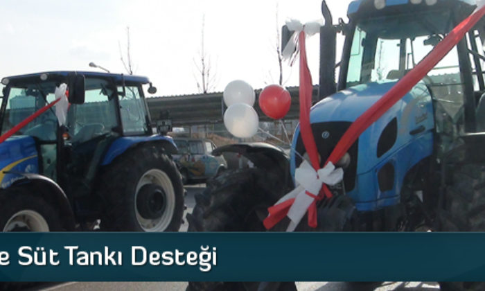 Traktör ve Süt Tankı Desteği