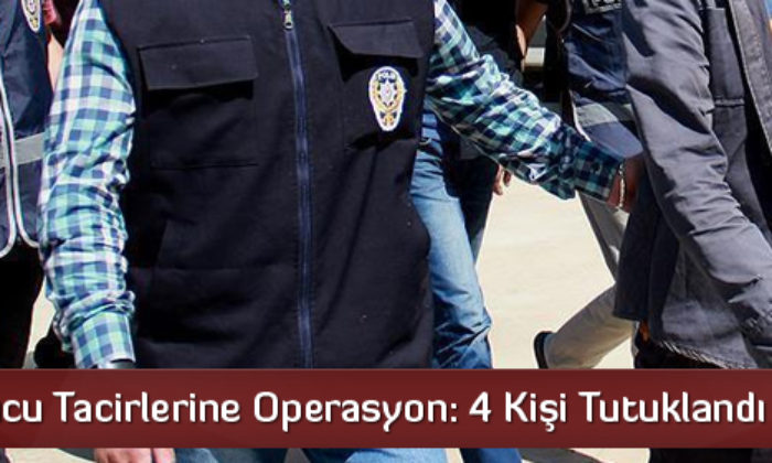 Uyuşturucu Tacirlerine Operasyonu