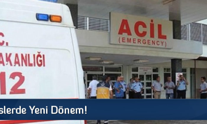 Acil Servislerde Yeni Dönem!