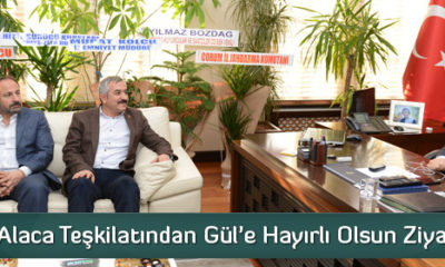 AK Parti Alaca Teşkilatından Gül’e Ziyaret
