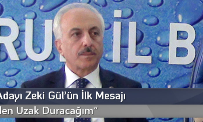 Başkan Adayı Zeki Gül’ün İlk Mesajı: Şaibeden Uzak Duracağım
