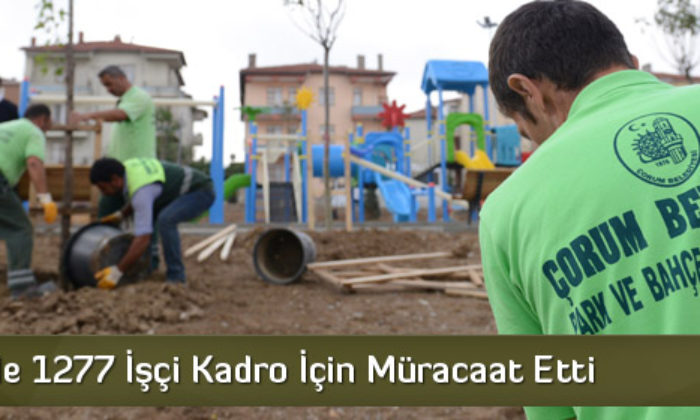 Belediyede 1277 İşçi Kadro İçin Müracaat Etti