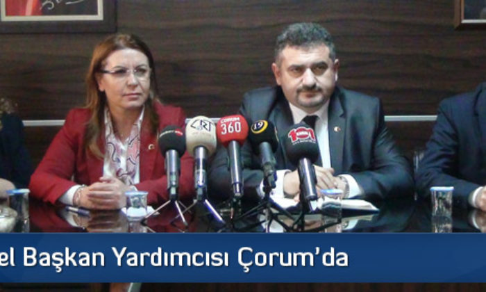 CHP Genel Başkan Yardımcısı Çorum’da