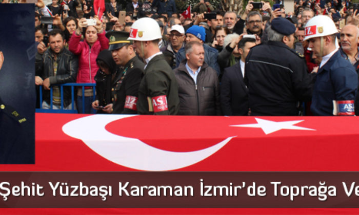Yüzbaşı Mehmet İlker Karaman İzmir’de Toprağa Verildi