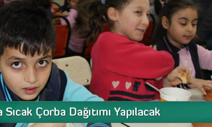Her Okula Sıcak Çorba Dağıtımı Yapılacak