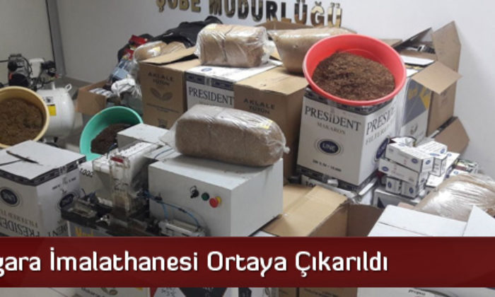 Kaçak Sigara İmalathanesi Ortaya Çıkarıldı