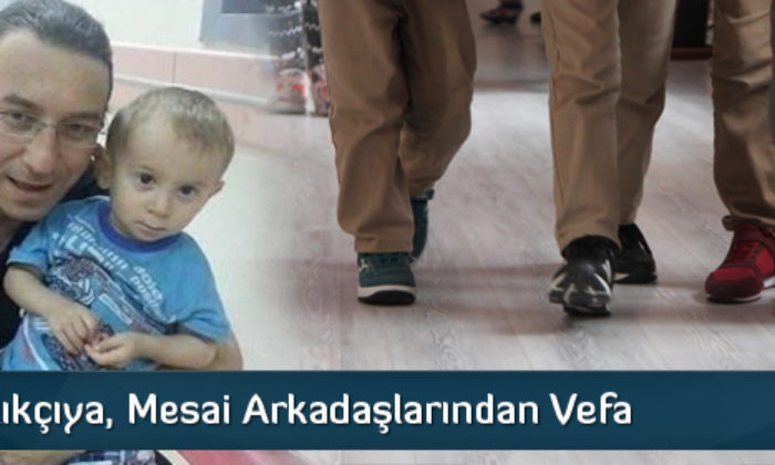 Ölen Sağlıkçıya, Mesai Arkadaşlarından Vefa