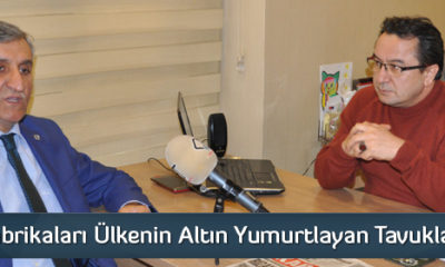 “Şeker Fabrikaları Ülkenin Altın Yumurtlayan Tavuklarıdır”