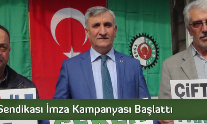 Şeker İş Sendikası İmza Kampanyası Başlattı
