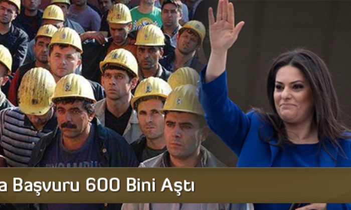 Taşeronda Başvuru 600 Bini Aştı
