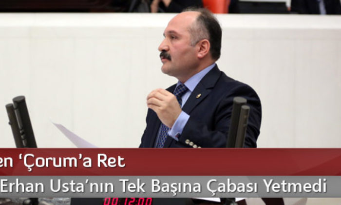 TBMM’den ‘Çorum’a Ret