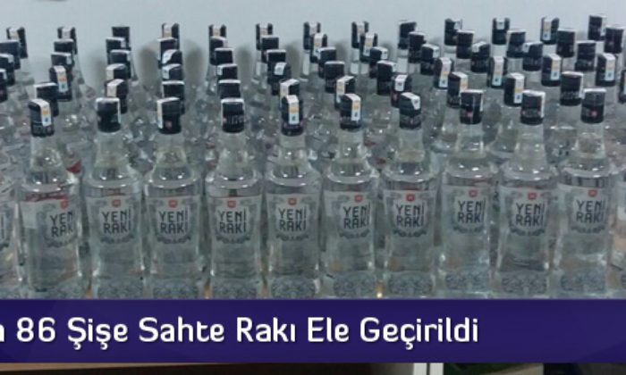 Çorum’da 86 Şişe Sahte Rakı Ele Geçirildi
