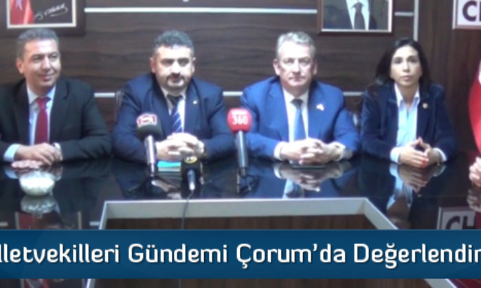 CHP’li Milletvekilleri Çorum’u Ziyaret Etti