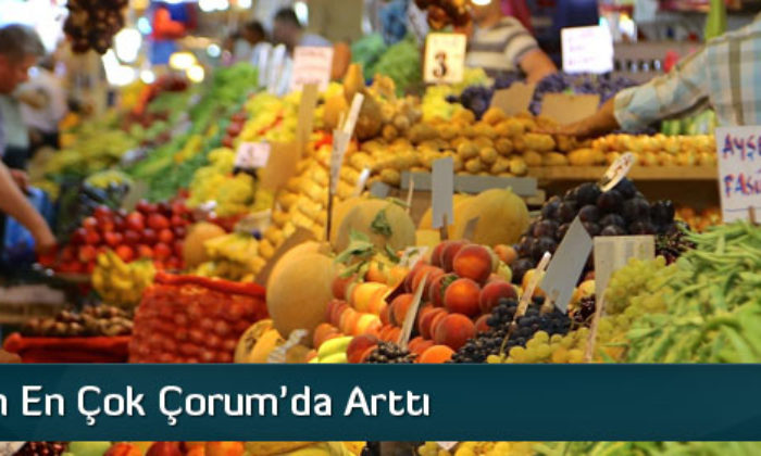 Enflasyon En Çok Çorum’da Arttı