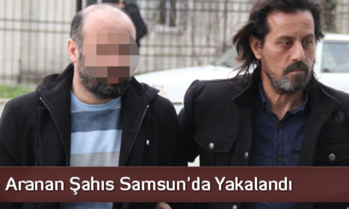 FETÖ’den Aranan Şahıs Samsun’da Yakalandı