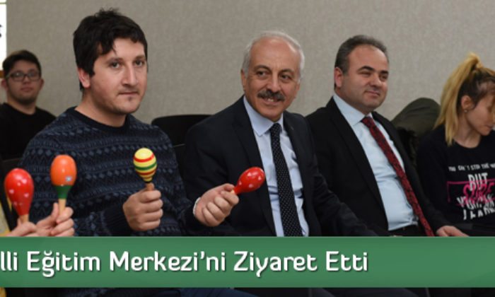 Gül, Engelli Eğitim Merkezi’ni Ziyaret Etti
