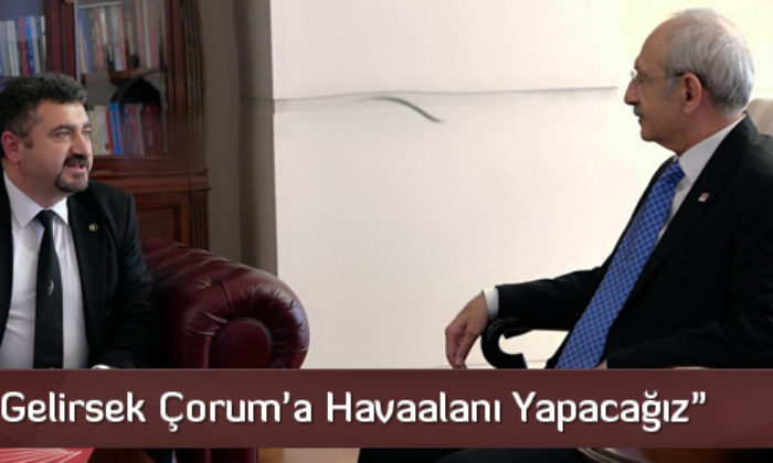 “İktidara Gelirsek Çorum’a Havaalanı Yapacağız”