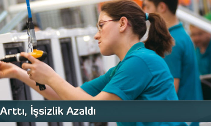 İstihdam Arttı, İşsizlik Azaldı