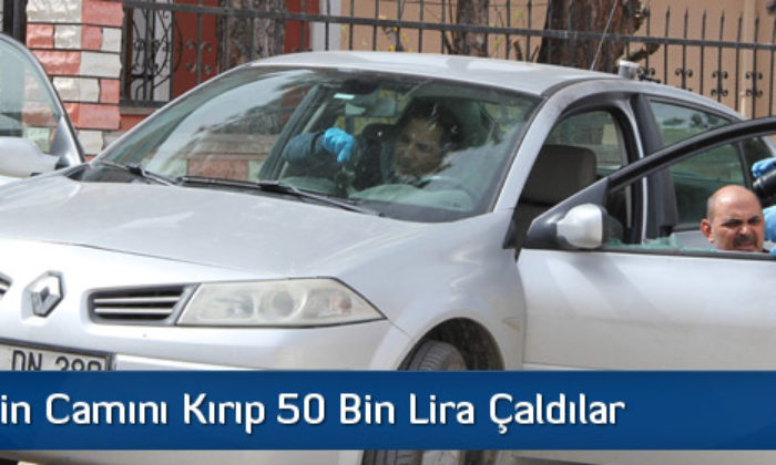 Otomobilin Camını Kırıp 50 Bin Lira Çaldılar