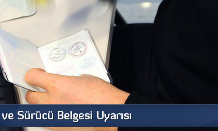 Pasaport ve Sürücü Belgesi Uyarısı