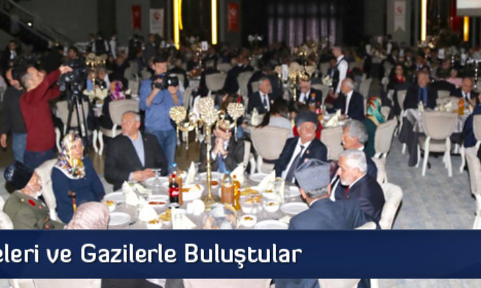 Şehit Aileleri ve Gazilerle Buluştular