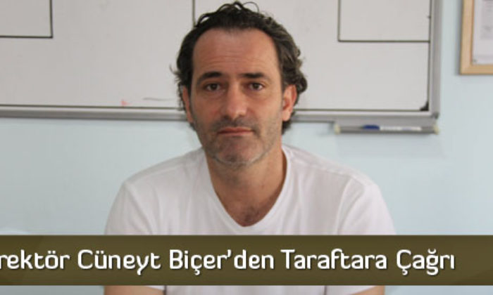 Teknik Direktör Cüneyt Biçer’den Taraftara Çağrı