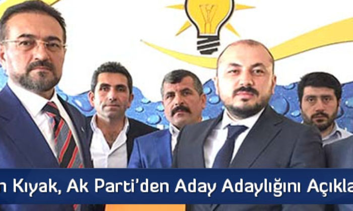 Ali Osman Kıyak, Ak Parti’den Aday Adayı Oldu