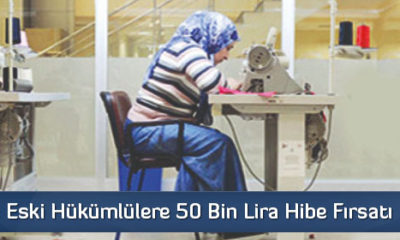 Engelli ve Eski Hükümlülere 50 Bin Lira Hibe Fırsatı