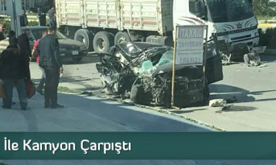 Otomobil İle Kamyon Çarpıştı