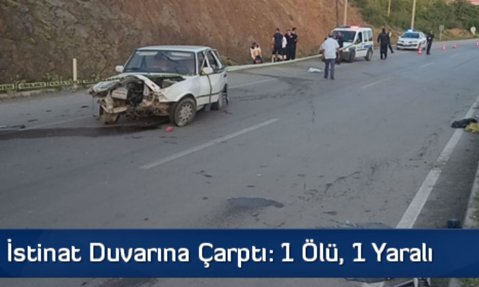Otomobil İstinat Duvarına Çarptı: 1 Ölü, 1 Yaralı