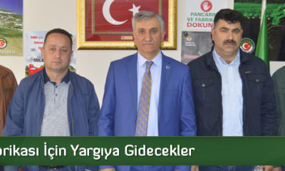 Şeker Fabrikası İçin Yargıya Gidecekler