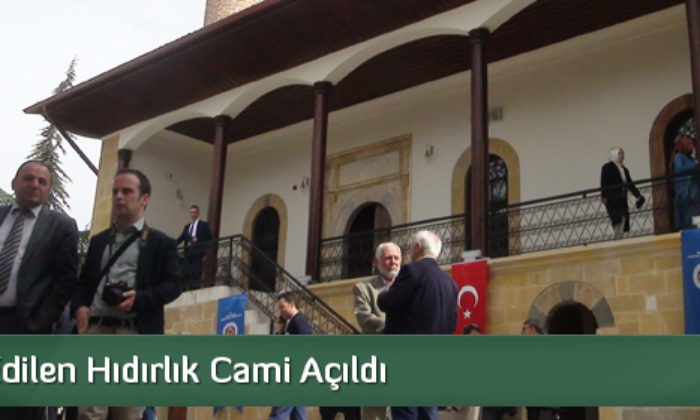 Restore Edilen Hıdırlık Cami Açıldı